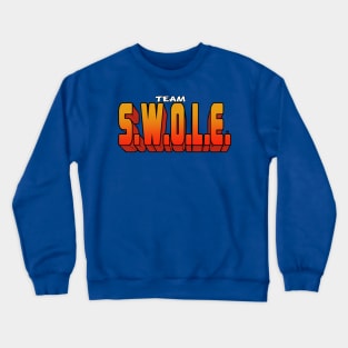 TEAM S.W.O.L.E. Crewneck Sweatshirt